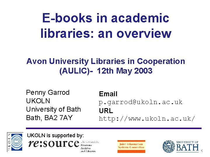 E-books in academic libraries: an overview Avon University Libraries in Cooperation (AULIC)- 12 th