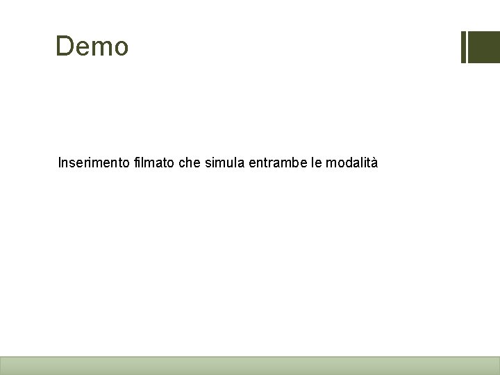 Demo Inserimento filmato che simula entrambe le modalità 