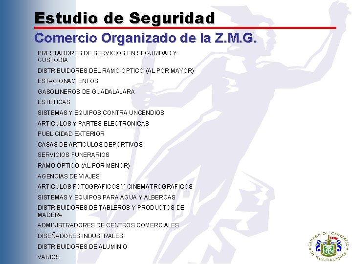 Estudio de Seguridad Comercio Organizado de la Z. M. G. PRESTADORES DE SERVICIOS EN
