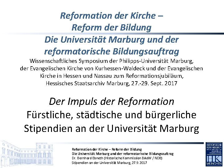 Reformation der Kirche – Reform der Bildung Die Universität Marburg und der reformatorische Bildungsauftrag