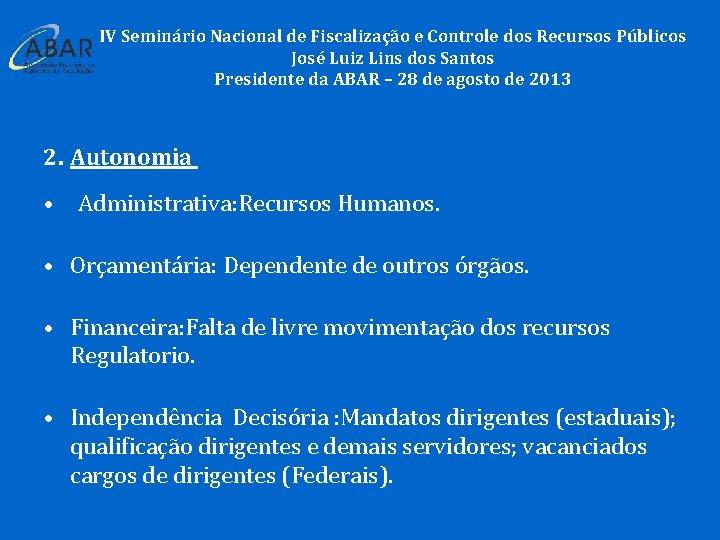 IV Seminário Nacional de Fiscalização e Controle dos Recursos Públicos José Luiz Lins dos