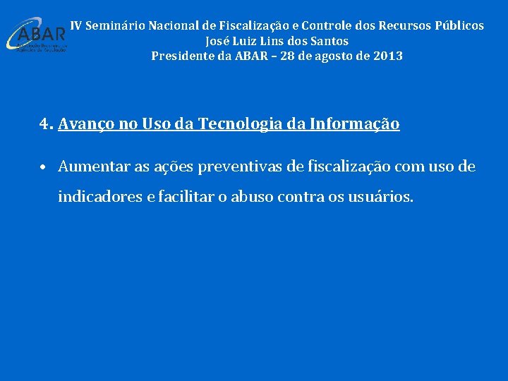 IV Seminário Nacional de Fiscalização e Controle dos Recursos Públicos José Luiz Lins dos
