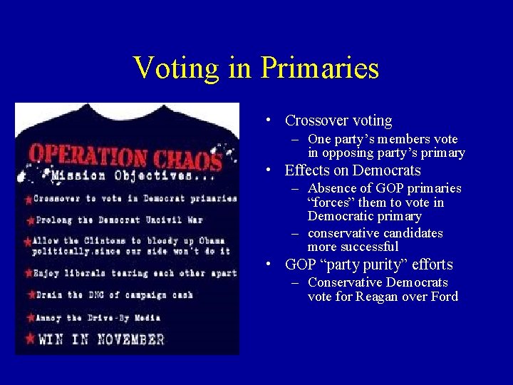 Voting in Primaries • Crossover voting – One party’s members vote in opposing party’s