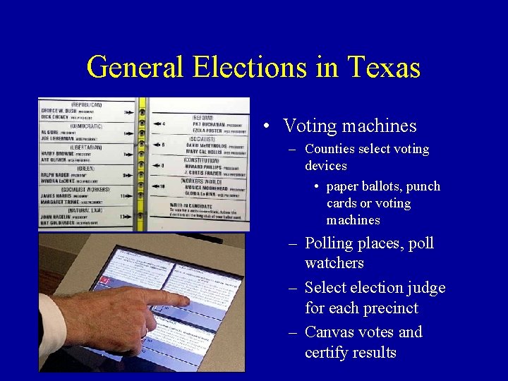 General Elections in Texas • Voting machines – Counties select voting devices • paper