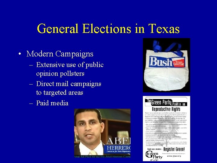 General Elections in Texas • Modern Campaigns – Extensive use of public opinion pollsters