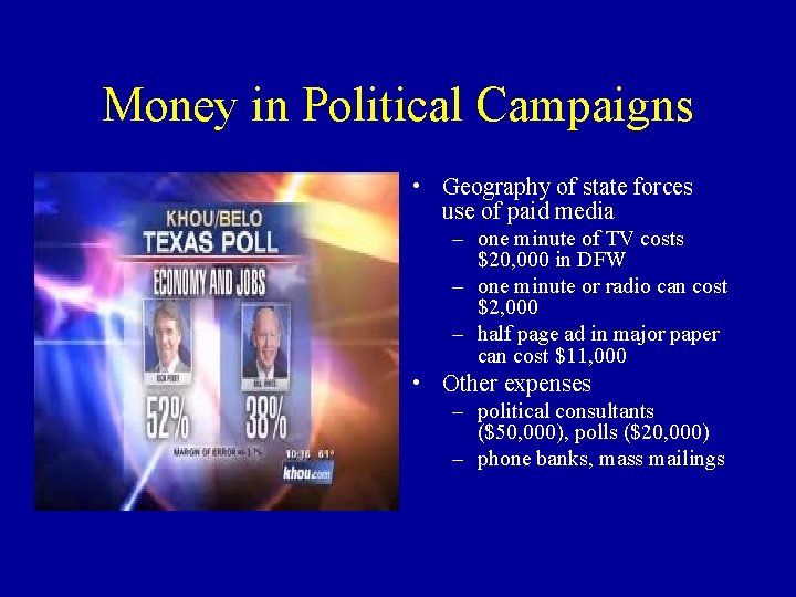Money in Political Campaigns • Geography of state forces use of paid media –