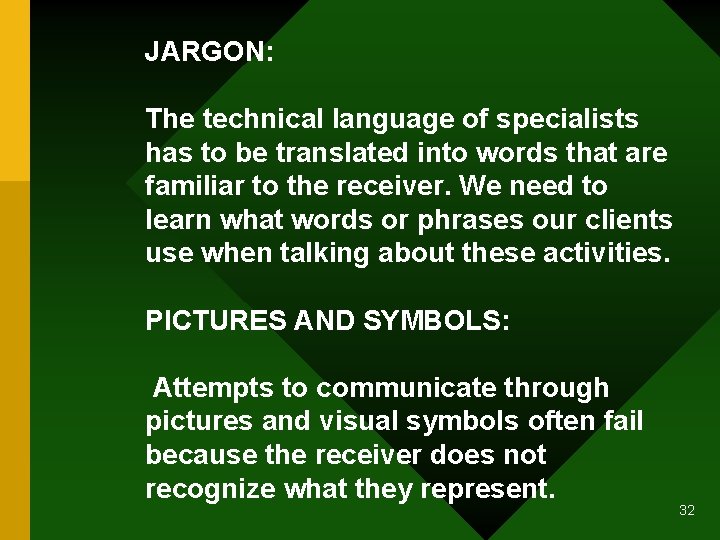 JARGON: The technical language of specialists has to be translated into words that are