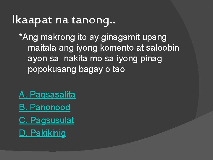 Ikaapat na tanong. . *Ang makrong ito ay ginagamit upang maitala ang iyong komento