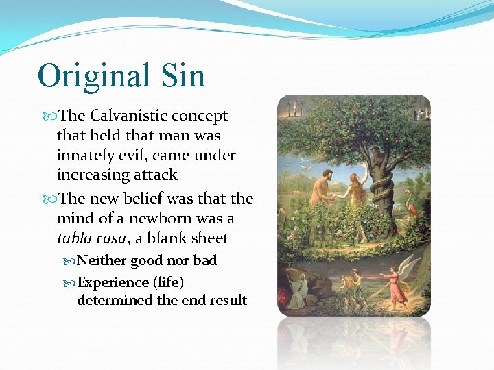 Original Sin The Calvanistic concept that held that man was innately evil, came under