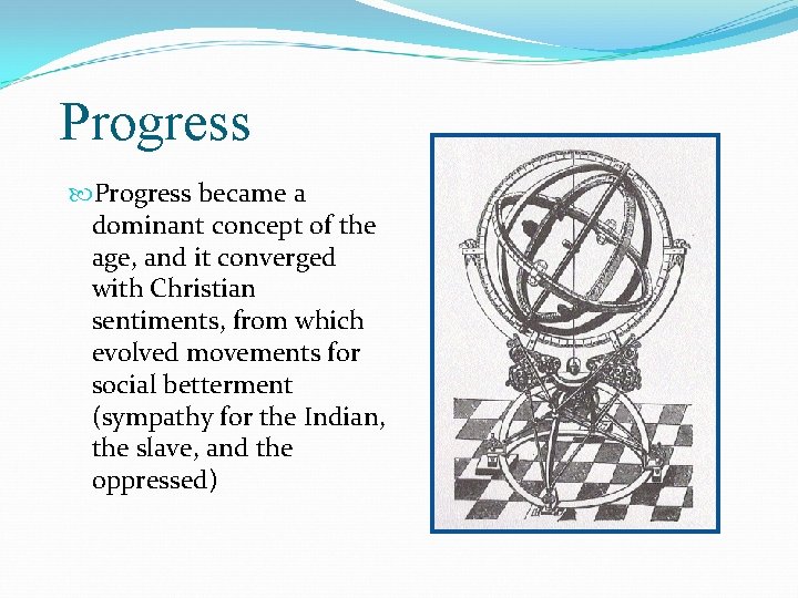 Progress became a dominant concept of the age, and it converged with Christian sentiments,