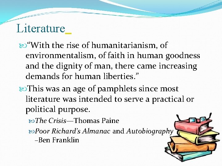 Literature “With the rise of humanitarianism, of environmentalism, of faith in human goodness and