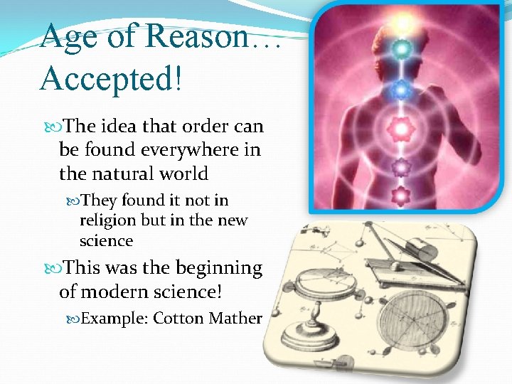 Age of Reason… Accepted! The idea that order can be found everywhere in the