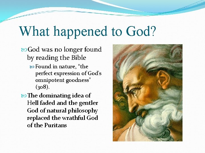 What happened to God? God was no longer found by reading the Bible Found