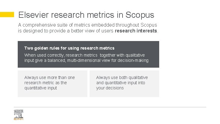 Elsevier research metrics in Scopus A comprehensive suite of metrics embedded throughout Scopus is