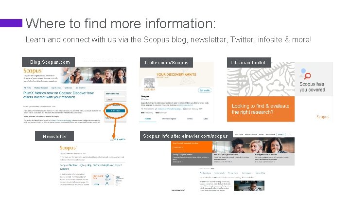 Where to find more information: Learn and connect with us via the Scopus blog,