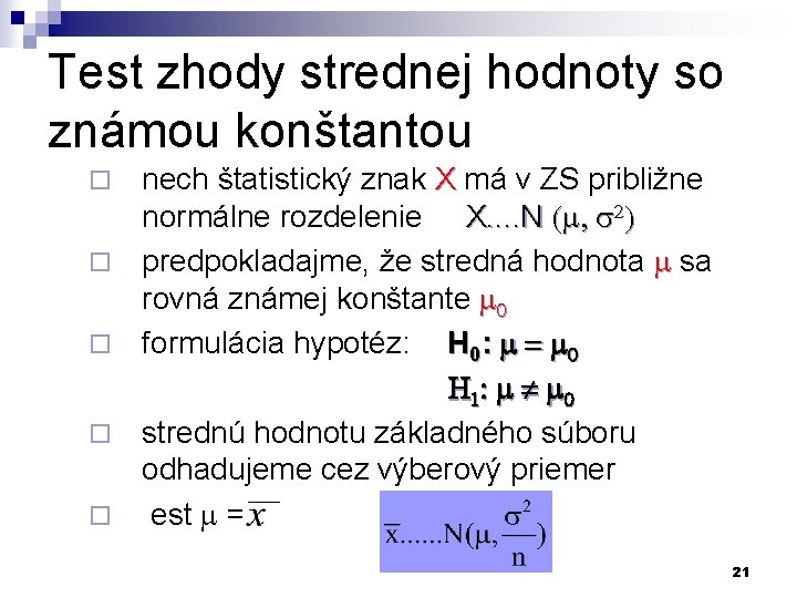 Test zhody strednej hodnoty so známou konštantou ¨ ¨ ¨ nech štatistický znak X