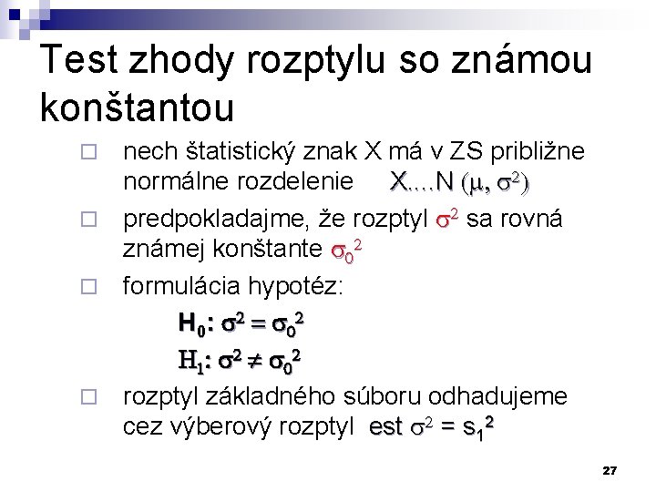 Test zhody rozptylu so známou konštantou nech štatistický znak X má v ZS približne