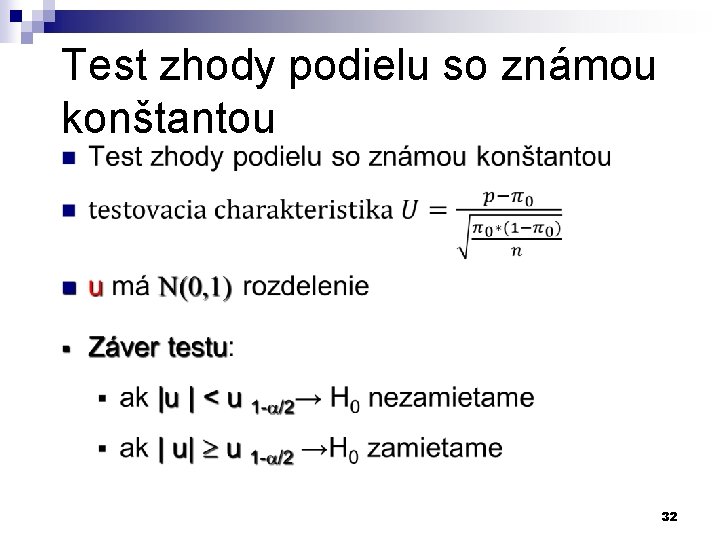 Test zhody podielu so známou konštantou 32 