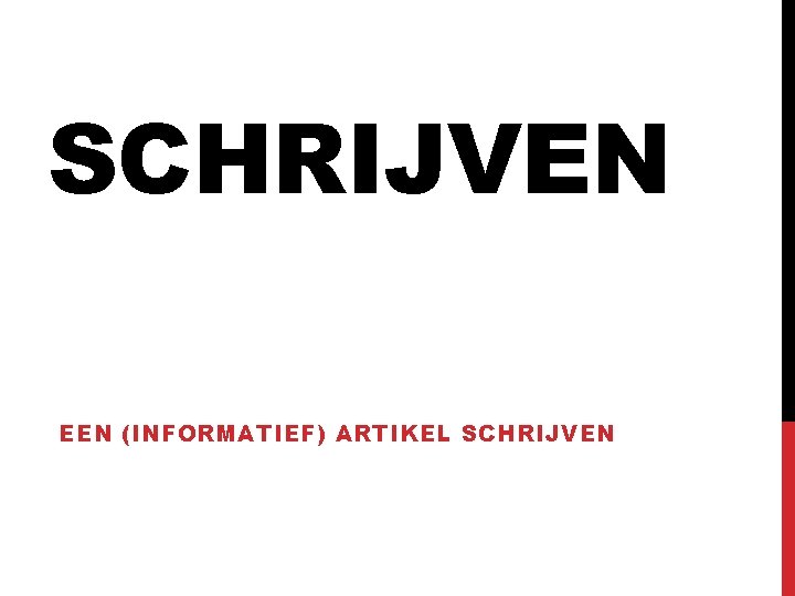 SCHRIJVEN EEN (INFORMATIEF) ARTIKEL SCHRIJVEN 