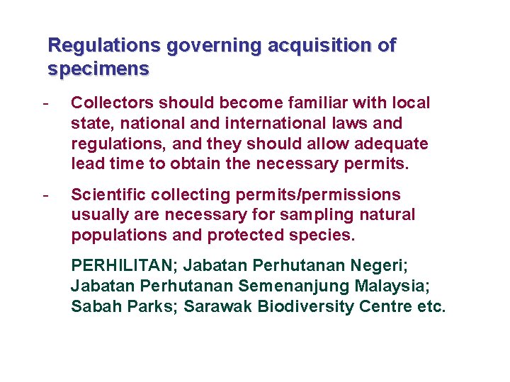 Regulations governing acquisition of specimens - Collectors should become familiar with local state, national