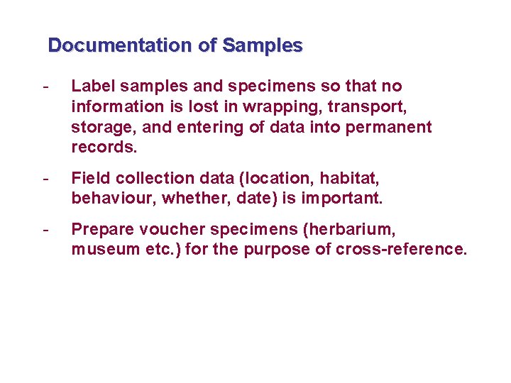 Documentation of Samples - Label samples and specimens so that no information is lost