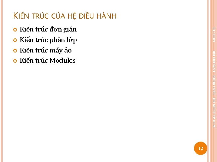 KIẾN TRÚC CỦA HỆ ĐIỀU HÀNH Kiến trúc đơn giản Kiến trúc phân lớp