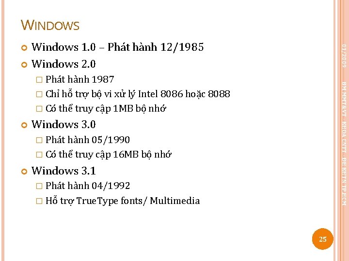 WINDOWS Windows 1. 0 – Phát hành 12/1985 Windows 2. 0 01/2009 BM MMT&VT