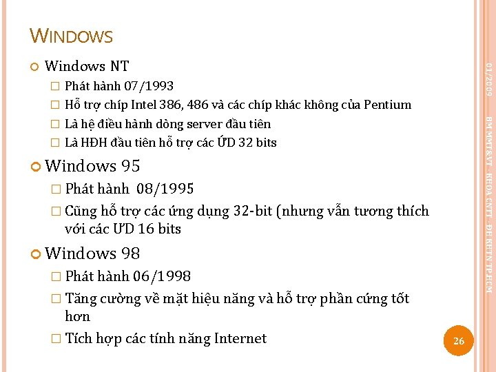 WINDOWS Windows NT 01/2009 Phát hành 07/1993 � Hỗ trợ chíp Intel 386, 486