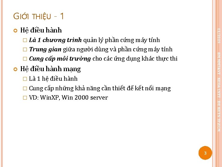 GIỚI THIỆU - 1 Hệ điều hành 01/2009 � Là 1 chương trình quản