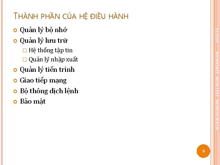 THÀNH PHẦN CỦA HỆ ĐIỀU HÀNH Quản lý bộ nhớ Quản lý lưu trữ