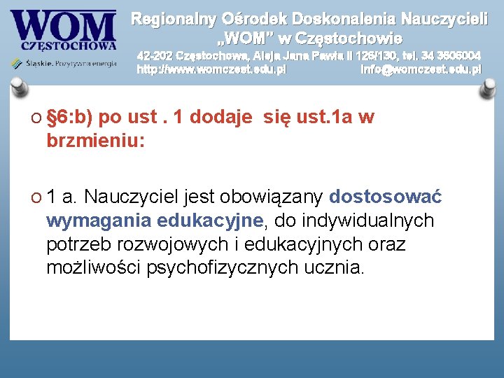 Regionalny Ośrodek Doskonalenia Nauczycieli „WOM” w Częstochowie 42 -202 Częstochowa, Aleja Jana Pawła II