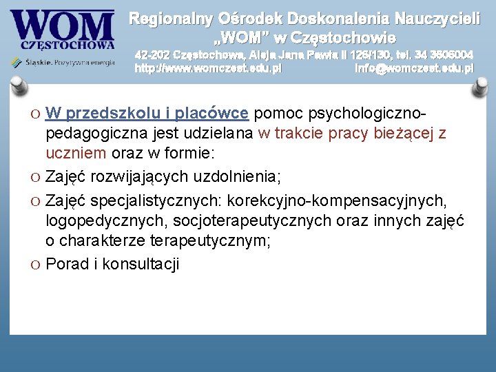 Regionalny Ośrodek Doskonalenia Nauczycieli „WOM” w Częstochowie 42 -202 Częstochowa, Aleja Jana Pawła II