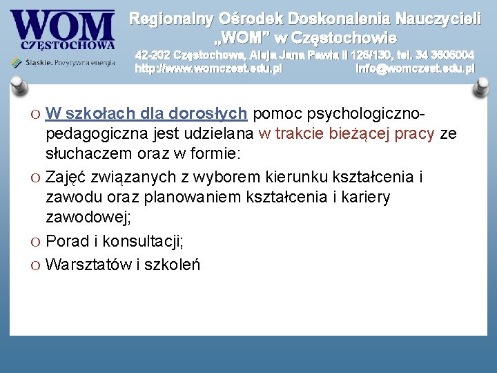 Regionalny Ośrodek Doskonalenia Nauczycieli „WOM” w Częstochowie 42 -202 Częstochowa, Aleja Jana Pawła II