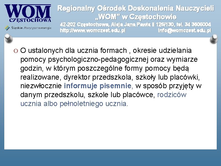 Regionalny Ośrodek Doskonalenia Nauczycieli „WOM” w Częstochowie 42 -202 Częstochowa, Aleja Jana Pawła II