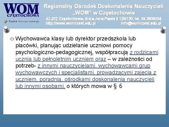 Regionalny Ośrodek Doskonalenia Nauczycieli „WOM” w Częstochowie 42 -202 Częstochowa, Aleja Jana Pawła II