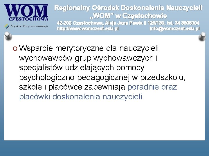 Regionalny Ośrodek Doskonalenia Nauczycieli „WOM” w Częstochowie 42 -202 Częstochowa, Aleja Jana Pawła II