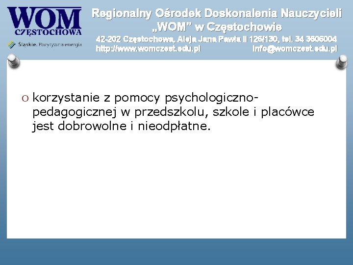 Regionalny Ośrodek Doskonalenia Nauczycieli „WOM” w Częstochowie 42 -202 Częstochowa, Aleja Jana Pawła II