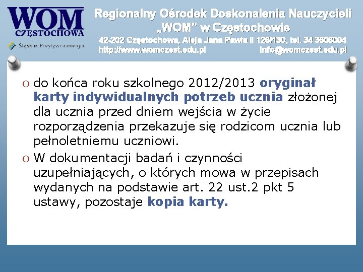 Regionalny Ośrodek Doskonalenia Nauczycieli „WOM” w Częstochowie 42 -202 Częstochowa, Aleja Jana Pawła II