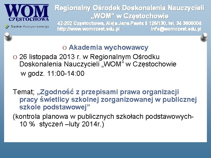 Regionalny Ośrodek Doskonalenia Nauczycieli „WOM” w Częstochowie 42 -202 Częstochowa, Aleja Jana Pawła II