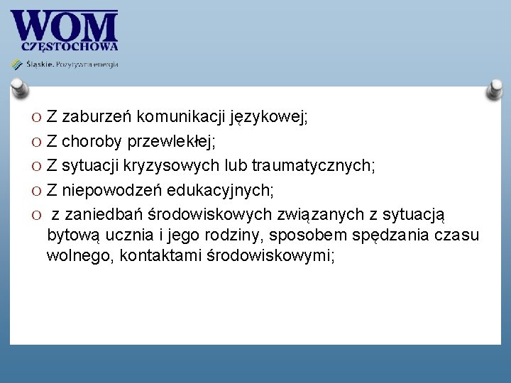 O Z zaburzeń komunikacji językowej; O Z choroby przewlekłej; O Z sytuacji kryzysowych lub