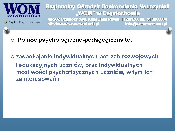 Regionalny Ośrodek Doskonalenia Nauczycieli „WOM” w Częstochowie 42 -202 Częstochowa, Aleja Jana Pawła II