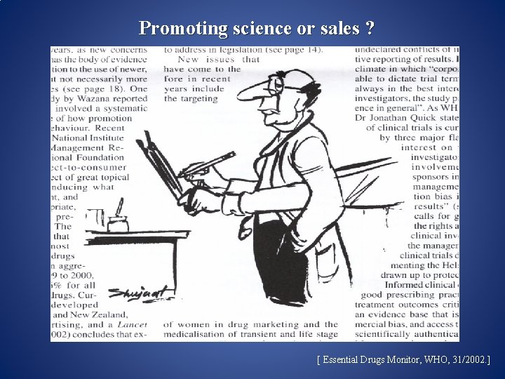 Promoting science or sales ? [ Essential Drugs Monitor, WHO, 31/2002. ] 