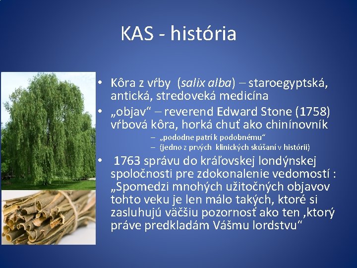 KAS - história • Kôra z vŕby (salix alba) – staroegyptská, antická, stredoveká medicína