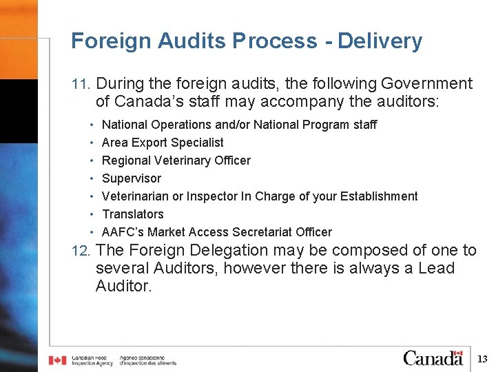 Foreign Audits Process - Delivery 11. During the foreign audits, the following Government of Foreign Audits Process - Delivery 11. During the foreign audits, the following Government of