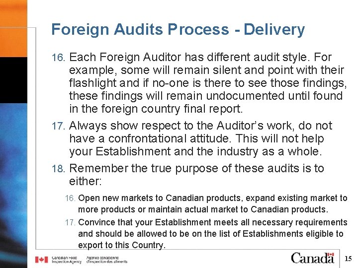 Foreign Audits Process - Delivery 16. Each Foreign Auditor has different audit style. For Foreign Audits Process - Delivery 16. Each Foreign Auditor has different audit style. For