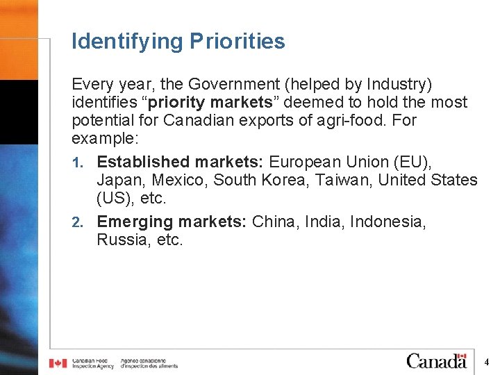 Identifying Priorities Every year, the Government (helped by Industry) identifies “priority markets” deemed to Identifying Priorities Every year, the Government (helped by Industry) identifies “priority markets” deemed to