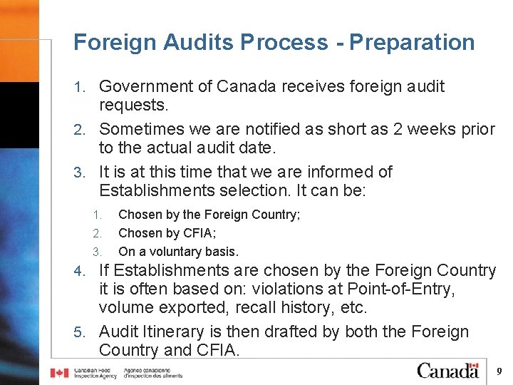 Foreign Audits Process - Preparation 1. Government of Canada receives foreign audit requests. 2. Foreign Audits Process - Preparation 1. Government of Canada receives foreign audit requests. 2.