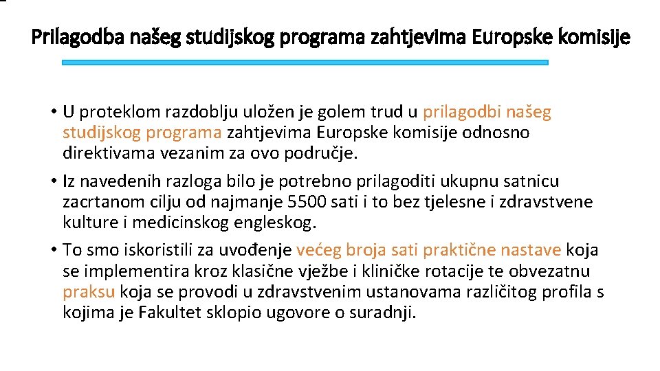 Prilagodba našeg studijskog programa zahtjevima Europske komisije • U proteklom razdoblju uložen je golem