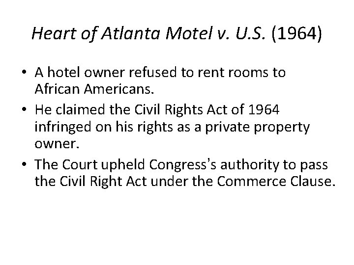 Heart of Atlanta Motel v. U. S. (1964) • A hotel owner refused to