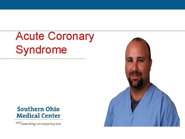 Acute Coronary Syndrome Acute Coronary Syndrome ACS Definition